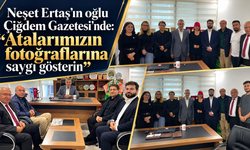 Neşet Ertaş’ın oğlu Hüseyin Ertaş Çiğdem Gazetesi’nde: “Atalarımızın fotoğraflarına saygı gösterin”