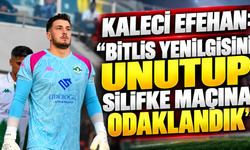 Kaleci Efehan: “Bitlis yenilgisini unutup Silifke maçına odaklandık”