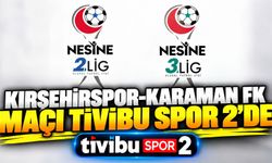 Kırşehirspor-Karaman maçı Tivibu Spor 2’de