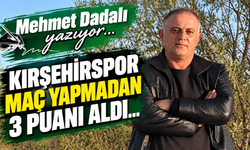 Kırşehirspor maç yapmadan 3 puanı aldı...