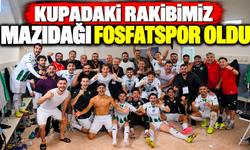 Kupadaki rakibimiz Mazıdağı Fosfatspor oldu