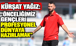 Kürşat Yağız: “Önceliğimiz gençleri profesyonel dünyaya hazırlamak”