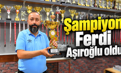 Şampiyon Ferdi Aşıroğlu oldu