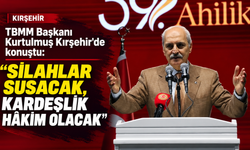 TBMM Başkanı Kurtulmuş Kırşehir'de konuştu: "Silahlar susacak, kardeşlik hakim olacak"