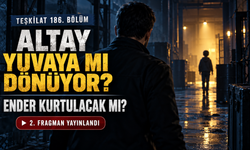 Teşkilat 186. bölüm 2. fragmanı yayınlandı: Altay yuvaya mı dönüyor, oğlu Ender kurtulacak mı?