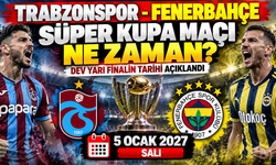 Trabzonspor-Fenerbahçe Süper Kupa maçı ne zaman? Dev yarı finalin tarihi açıklandı