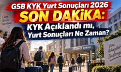 GSB KYK Yurt Sonuçları 2026 Son Dakika: KYK Açıklandı mı, Yurt Sonuçları Ne Zaman Açıklanacak?