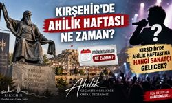 Kırşehir’de Ahilik Haftası Ne Zaman? Kırşehir'de ahilik haftasına hangi sanatçı gelecek?