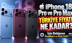 iPhone 18 Pro ve Pro Max Türkiye Fiyatı Ne Kadar? İşte Beklenen Özellikleri ve Satış Tarihi