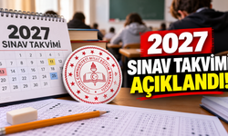 2027 Sınav Takvimi Açıklandı! Hangi Sınav Ne Zaman?