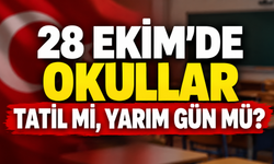 28 Ekim'de Okullar Tatil mi, Yarım Gün mü? 28 Ekim 2026 Çarşamba Okullar Kaçta Kapanacak?