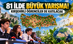 81 İlde Büyük Yarışma! Kırşehirli Öğrenciler de Katılacak