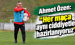 Ahmet Özen: “Her maça aynı ciddiyetle hazırlanıyoruz”
