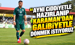 Alihan Bel: “Aynı ciddiyetle hazırlanıp Karaman’dan galibiyetle dönmek istiyoruz”
