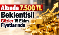 Altında 7.500 TL Beklentisi! Gözler 15 Ekim Fiyatlarında