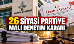 26 Siyasi Partiye Mali Denetim Kararı! Hangi Partiler Mali Denetime Girecek?