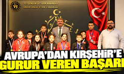 Avrupa’dan Kırşehir’e gurur veren başarı