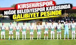 Kırşehirspor, Niğde Belediyespor Karşısında Galibiyet Peşinde