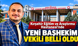 Kırşehir Eğitim ve Araştırma Hastanesi’nde yeni başhekim vekili belli oldu
