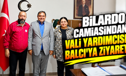 Bilardo camiasından Vali Yardımcısı Balcı’ya ziyaret