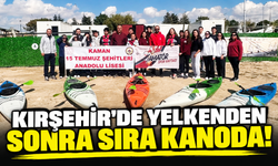 Kırşehir’de yelkenden sonra sıra kanoda!