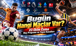 Bugün Hangi Maçlar Var? 23 Ekim Cuma Maç Programı ve Yayın Kanalları