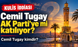 Cemil Tugay AK Parti’ye mi katılıyor? Cemil Tugay kimdir? Cemil Tugay Ak Parti'ye ne zaman katılacak?