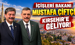 İçişleri Bakanı Mustafa Çiftçi Kırşehir’e geliyor!