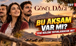 Gönül Dağı Bu Akşam Var mı, Yeni Bölüm Yayınlanacak mı? 31 Ekim TRT 1 Yayın Akışı
