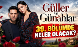 Güller ve Günahlar 39. Bölümde Neler Olacak? Serhat, Kader'in Babası Olduğunu Öğreniyor mu?
