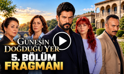 Güneşin Doğduğu Yer 5. Bölüm Fragmanı Yayınlandı mı? Yeni Bölümde Neler Olacak?