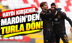 Haydi Kırşehir, Mardin’den turla dön!