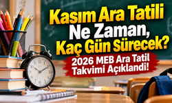 Kasım Ara Tatili Ne Zaman, Kaç Gün Sürecek? 2026 MEB Ara Tatil Takvimi Açıklandı!