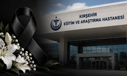 Kırşehir Eğitim ve Araştırma Hastanesi’nin Acı Kaybı!