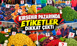 Kırşehir Pazarında Etiketler Dikkat Çekti
