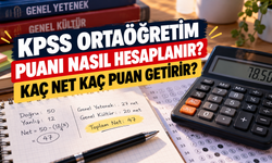 KPSS Ortaöğretim Puanı Nasıl Hesaplanır? Kaç Net Kaç Puan Getirir?