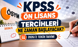 KPSS Ön Lisans Tercihleri Ne Zaman Başlayacak? 2026/2 Tercih Takvimi