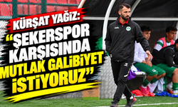 Kürşat Yağız: “Şekerspor karşısında mutlak galibiyet istiyoruz”
