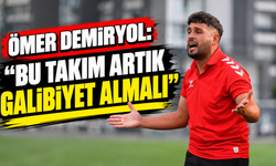 Ömer Demiryol: “Bu takım artık galibiyet almalı”