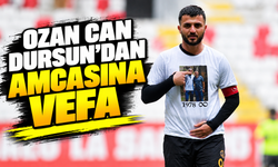 Ozan Can Dursun’dan amcasına vefa