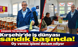 Kırşehir'de iş dünyası sandık başında!.. Oy verme işlemi devam ediyor