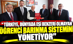 “Türkiye, dünyada eşi benzeri olmayan öğrenci barınma sistemini yönetiyor”