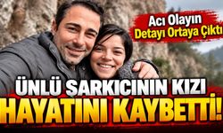 Ünlü Şarkıcının Kızı Hayatını Kaybetti! Acı Olayın Detayı Ortaya Çıktı