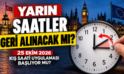 Yarın Saatler Geri Alınacak mı? 25 Ekim 2026 Kış Saati Uygulaması Başlıyor mu?