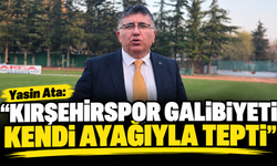 Yasin Ata: “Kırşehirspor galibiyeti kendi ayağıyla tepti”
