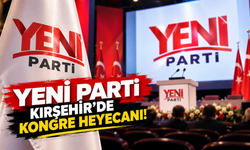 Yeni Parti Kırşehir İl Kongresi Yarın Gerçekleştirilecek!