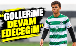 Yunus Emre Olgun: “Gollerime devam edeceğim”