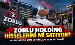 Zorlu Holding Hisselerini mi Satıyor? Neden Satıyor? Kime Satıyor? Zorlu Holding'in Sahibi Kim?