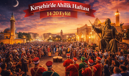 Kırşehir’de Ahilik Haftası 14-20 Eylül’de Kutlanacak