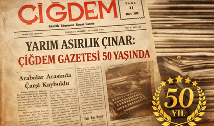 YARIM ASIRLIK ÇINAR: ÇİĞDEM GAZETESİ 50 YAŞINDA
